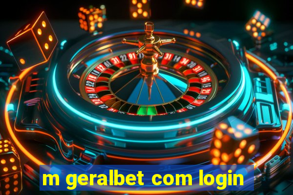 m geralbet com login